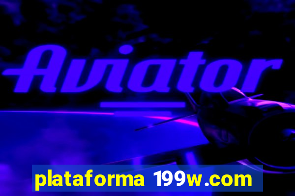 plataforma 199w.com